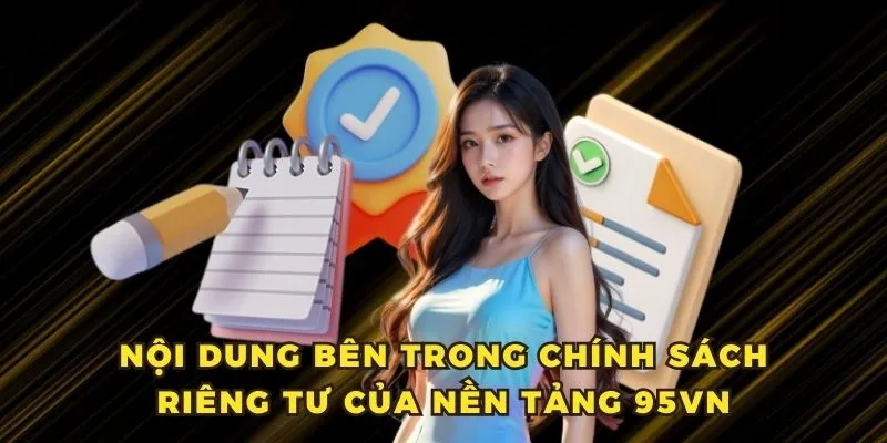 Nội dung bên trong chính sách riêng tư của nền tảng 95VN